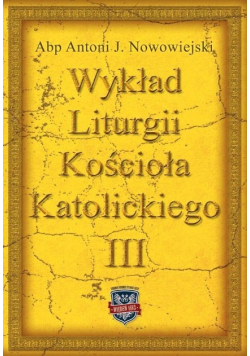 Wykład Liturgii Kościoła Katolickiego Tom II