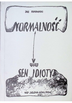 Normalność jako sen idioty