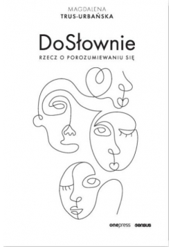 DoSłownie. Rzecz o porozumiewaniu się