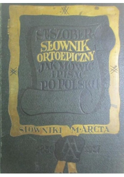 Słownik ortoepiczny Jak mówić i pisać po polsku 1937 r.