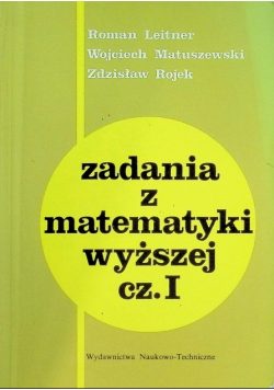 Zadania z matematyki wyższej Część 1