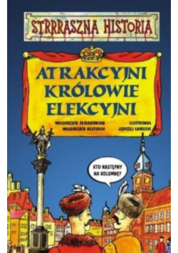 Atrakcyjni królowie elekcyjni