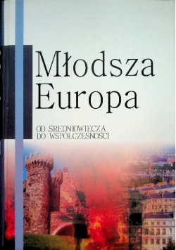 Młodsza Europa od średniowiecza do współczesności