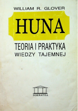 Huna teoria i praktyka wiedzy tajemnej