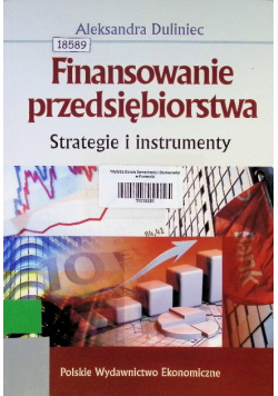 Finansowanie przedsiębiorstwa Strategie i instrumenty