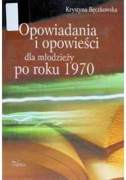 Opowiadania i opowieści dla młodzieży po roku 1970