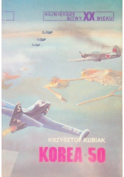 Największe bitwy XX wieku Korea 50