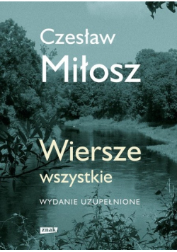Miłosz Wiersze wszystkie