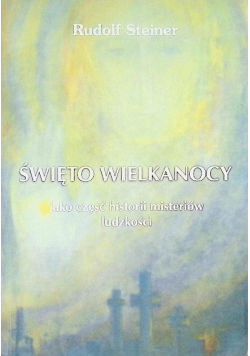 Święto Wielkanocy jako część historii misteriów ludzkości