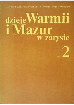 Dzieje Warmii i Mazur w zarysie Tom 2