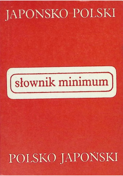 Słownik minimum japońsko - polski polsko - japoński