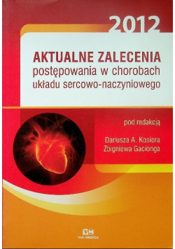 Aktualne zalecenia postępowania w chorobach układu sercowo-naczyniowego