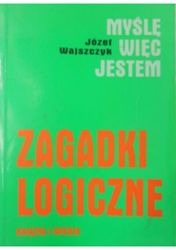 Myślę więc jestem. Zagadki logiczne