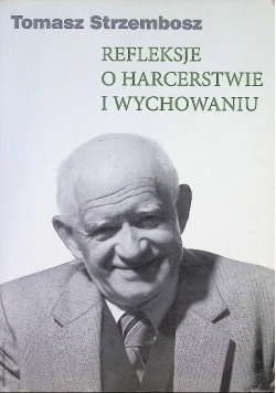 Refleksje o harcerstwie i wychowaniu