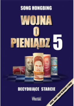 Wojna o pieniądz 5 Decydujące starcie