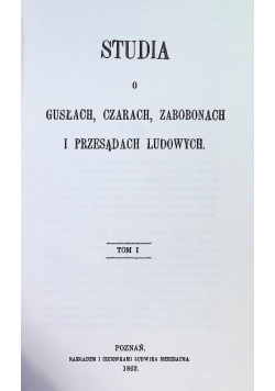 Studia o Gusłach, czarach, zabobonach i przesądach ludowych Tom 1