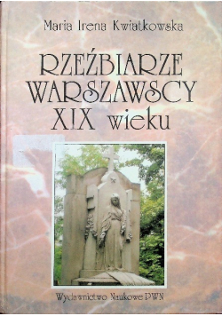 Rzeźbiarze warszawscy XIX wieku
