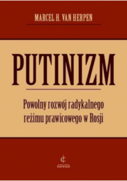 Putinizm  Powolny rozwój radykalnego reżimu prawicowego w Rosji