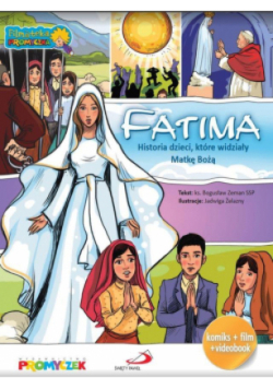 Fatima. Historia dzieci, które widziały Matkę Bożą
