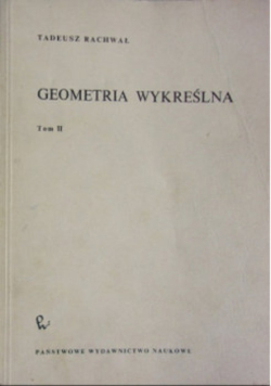 Geometria wykreślna Tom II