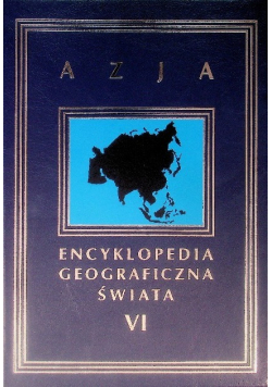 Encyklopedia geograficzna świata Azja Tom VI