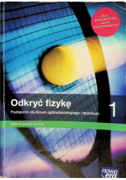 Odkryć fizykę 1 Podręcznik dla liceum i technikum Zakres podstawowy