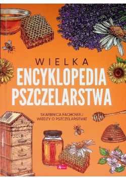 Wielka Encyklopedia Pszczelarstwa skarbnica fachowej wiedzy o pszczelarstwie