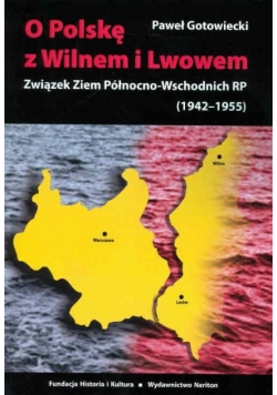 O Polskę z Wilnem i Lwowem