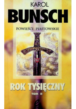 Rok Tysięczny Powieści piastowskie Tom 2