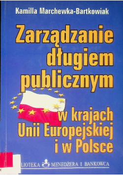 Zarządzanie długiem publicznym w krajach Unii Europejskiej i w Polsce