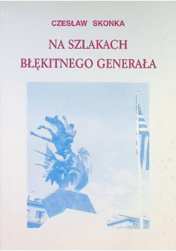 Na szlakach Błękitnego Generała