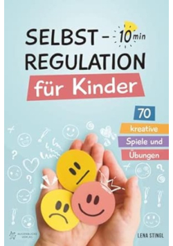 Selbstregulation fur Kinder in 10 Minuten