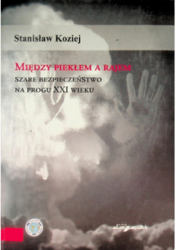 Między piekłem a rajem Szare bezpieczeństwo na progu XXI wieku
