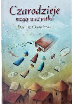 Czarodzieje mogą wszystko