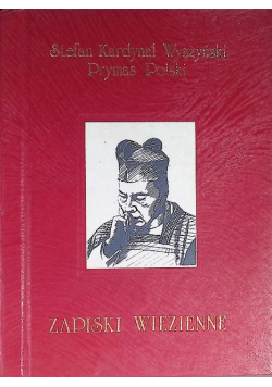 Stefan kardynał Wyszyński prymas Polski zapiski więzienne