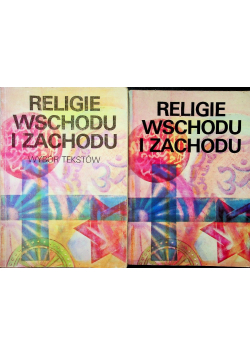 Religie wschodu i zachodu wybór tekstów Tom 1 i 2