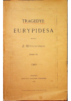 Tragedie Eurypidesa część 2 1882 r.