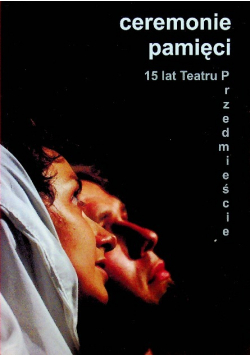 Ceremonie pamięci 15 lat Teatru Przedmieście