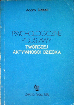 Psychologiczne podstawy twórczej aktywności dziecka