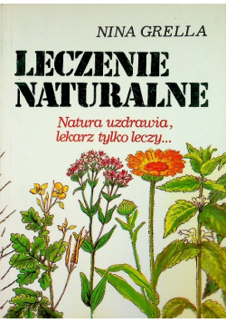 Leczenie naturalne natura uzdrawia, lekarz tylko leczy...