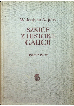 Szkice z historii Galicji 1905- 1907