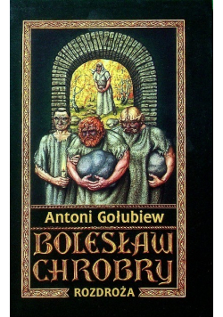 Bolesław Chrobry Tom V Rozdroża