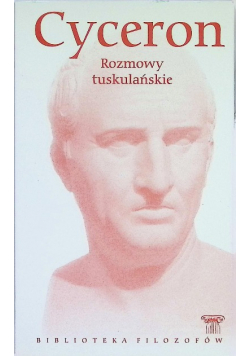 Biblioteka filozofów Tom 15 Rozmowy tuskulańskie