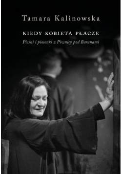 Kiedy kobieta płacze. Pieśni i piosenki z...