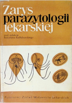 Zarys parazytologii lekarskiej
