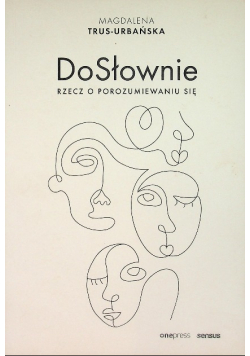 DoSłownie  Rzecz o porozumiewaniu się