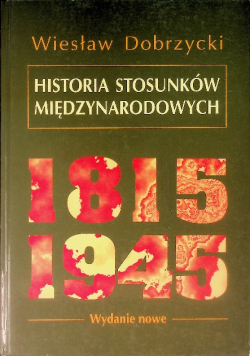 Historia Stosunków Międzynarodowych 1815 - 1945