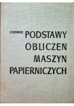 Podstawy obliczeń maszyn papierniczych Część II