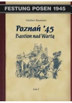 Poznań 45 Bastion nad Wartą tom I