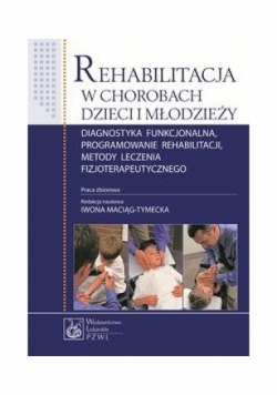 Rehabilitacja w chorobach dzieci i młodzieży